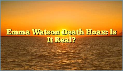 Emma Watson Death Hoax: Social Media Misinformation Spreads